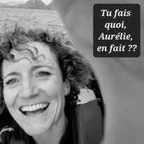 Tu fais quoi Aurélie GRANDIN ?